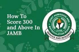 Score 300 and Above in JAMB