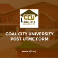 Coal City University Post‑UTME 2025: Eligibility, Requirements & Step-by-Step Application Guide!
