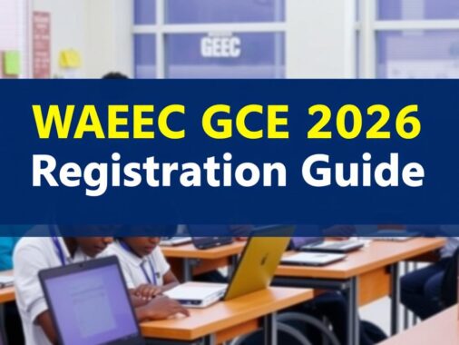 WAEC GCE 2026 Registration Guide: Key Dates, Fees, and More
