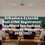 FUKashere Extends Post-UTME Registration Deadline and Reschedules Screening for 2026/2027