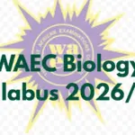 WAEC Biology Syllabus 2026/2027: PDF Download Free &amp; Exam Format